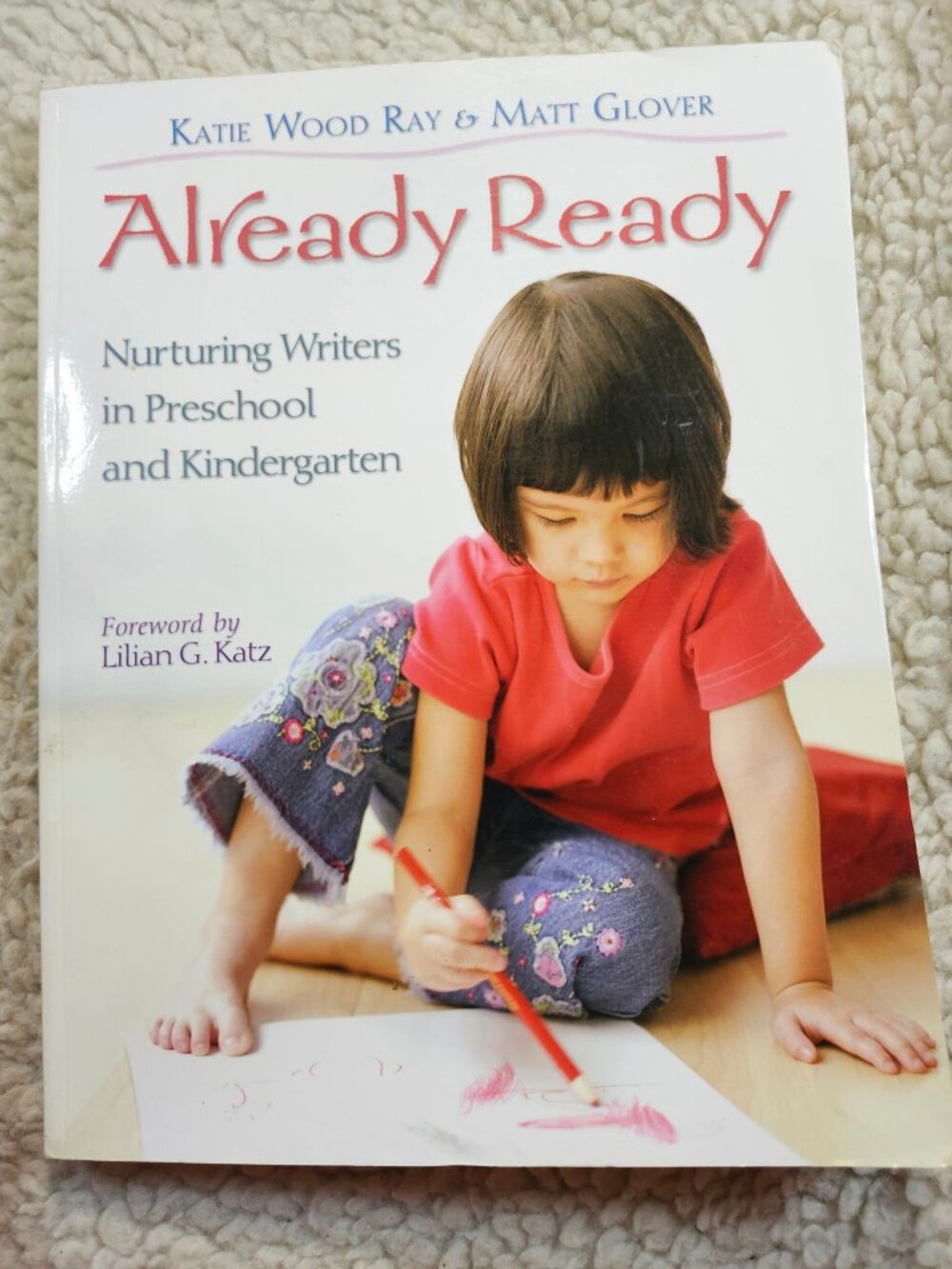 Katie Wood Ray Already Ready Nurturing Writers Preschool Kindergarten Paperback